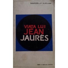 VIATA LUI JEAN JAURES SAU FRANTA DINAINTE DE 1914