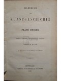 Franz Kugler - Handbuch der kunstgescgichte (Editia: 1856)