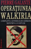 Cumpara ieftin Operatiunea Walkiria. Complotul generalilor germani impotriva lui Hitler - Pierre Galante (J32)