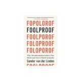 Foolproof: Why Misinformation Infects Our Minds and How to Build Immunity