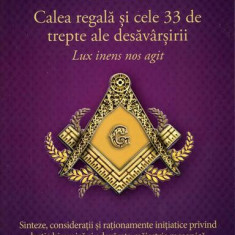 Calea regală și cele 33 de trepte ale desăvârșirii - Paperback - Vasile Zecheru - Herald