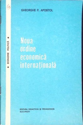 NOUA ORDINE ECONOMICA INTERNATIONALA-GHEORGHE P. APOSTOL-264452 foto