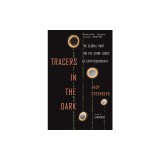 Tracers in the Dark: The Global Hunt for the Crime Lords of Cryptocurrency