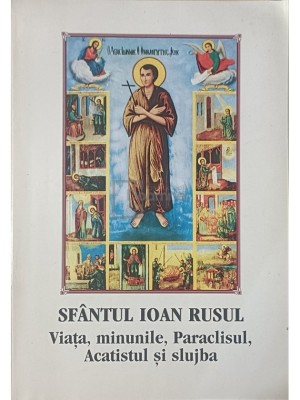 Sfantul Ioan Rusul - Viata, minunile, Paraclisul, Acatistul si slujba (Editia: 2002) foto