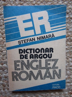 DICTIONAR DE ARGOU ENGLEZ ROMAN-STEFAN NIMARA foto