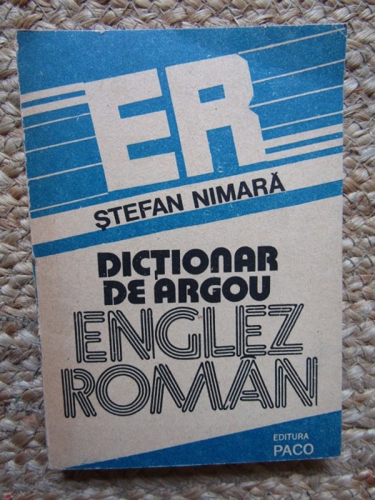 DICTIONAR DE ARGOU ENGLEZ ROMAN-STEFAN NIMARA