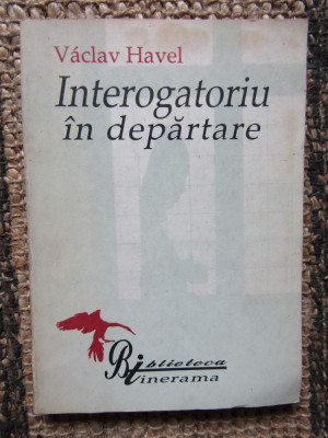 INTEROGATORIU IN DEPARTARE de VACLAV HAVEL , 1991 foto