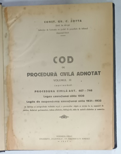 COD DE PROCEDURA CIVILA ADNOTAT de CONST. GR. C. ZOTTA , VOLUMUL III , PROCEDURA CIVILA ART. 467 - 746 , APARUTA 1932