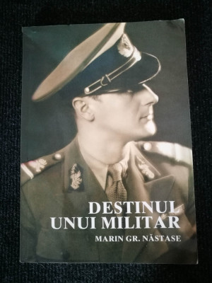 Destinul unui militar - Marin Gr. Nastase. 1993 foto