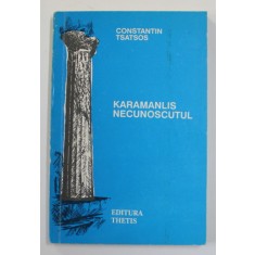 KARAMANLIS NECUNOSCUTUL de CONSTANTIN TSATSOS , 1992