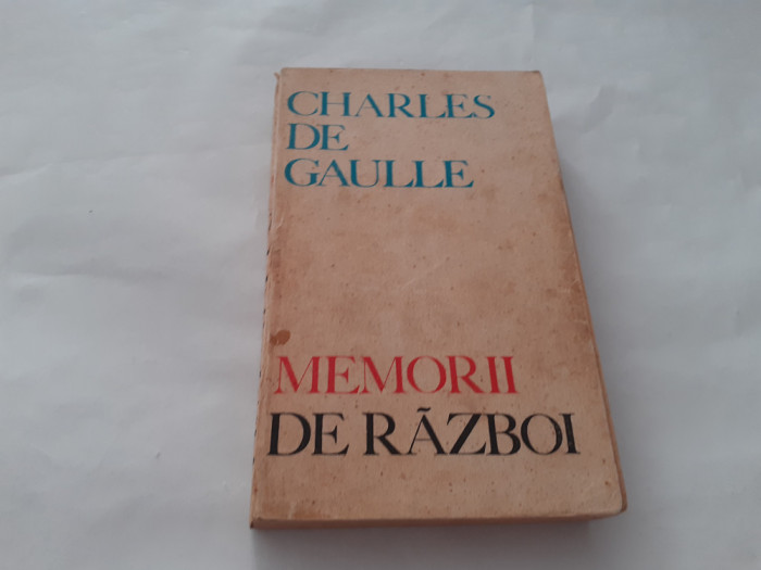 Memorii De Razboi - Charles De Gaulle RF21/1