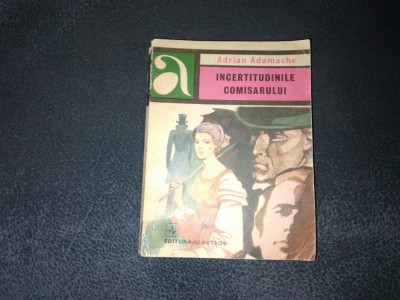ADRIAN ADAMACHE - INCERTITUDINILE COMISARULUI foto