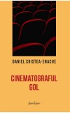 Cinematograful gol - Daniel Cristea-Enache - Spandugino