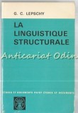 La Linguistique Structurale - Giulio C. Lepschy, Payot 1969, Franceza, Lingvistica