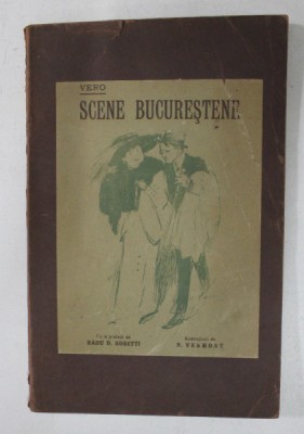 SCENE BUCURESTENE de VERO , ilustratiuni de N. VERMONT , 1919 , DEDICATIE* foto