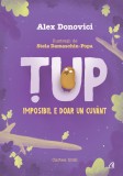 Cumpara ieftin Tup. Imposibil E Doar Un Cuvant Ed. Iii, Alex Donovici,Stela Damaschin-Popa - Editura Curtea Veche