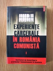 EXPERIENTE CARCERALE IN ROMANIA COMUNISTA- COSMIN BUDEANCA/ VOLUMUL I foto