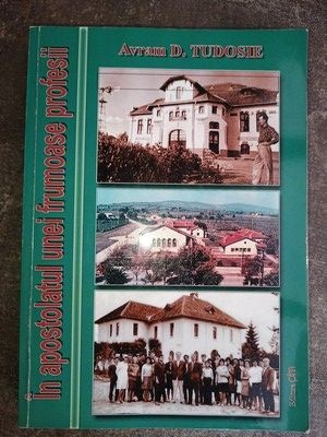 In apostolatul unei frumoase profesii- Avram D. Tudosie foto