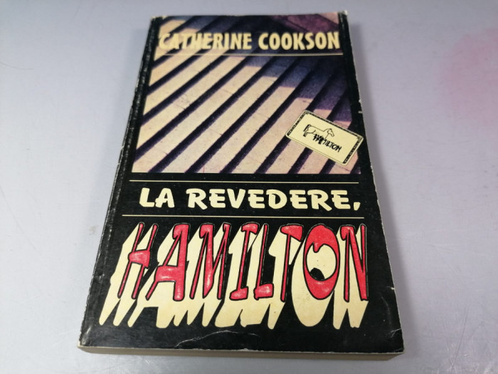 Catherine Cookson - La revedere Hamilton / C5