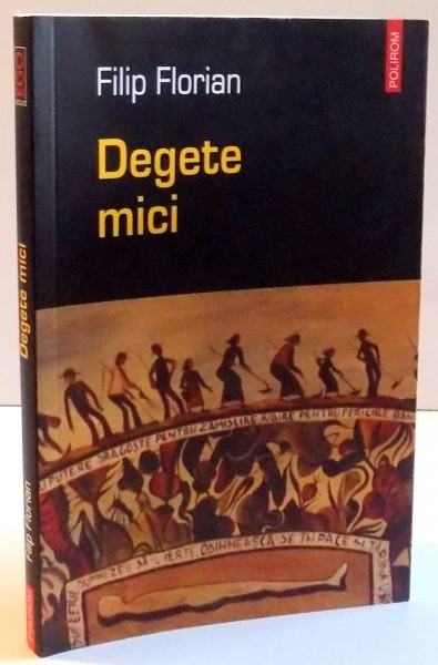 DEGETE MICI de FILIP FLORIAN , 2005