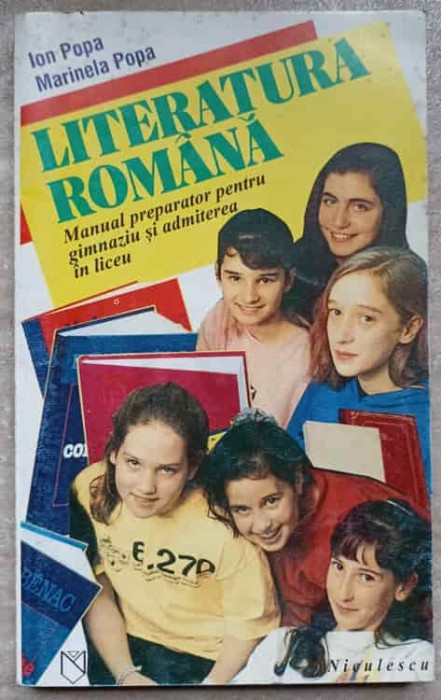 LITERATURA ROMANA. MANUAL PREPARATOR PENTRU GIMNAZIU SI ADMITEREA IN LICEU-ION POPA, MARINELA POPA-267379