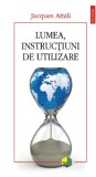 Lumea instructiuni de utilizare - Editura Polirom