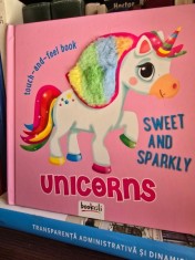 Sweet and sparkly Unicorns - Toutch-and-feel book (Unicorni draguti si stralucitori - Atinge si simte - carte in limba engleza) foto