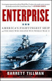 Enterprise: America&#039;s Fightingest Ship and the Men Who Helped Win World War II