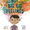 The Boy with Big, Big Feelings
