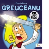 Greuceanu (carte + CD) - Petre Ispirescu