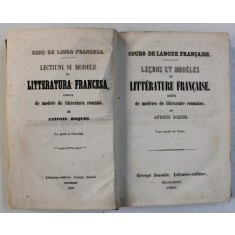 CURS DE LIMBA FRANCESA - LECTIUNI SI MODELE DE LITTERATURA FRANCESA , URMATE DE MODELE DE LITTERATURA ROMANA de ANTONI ROQUES , 1860