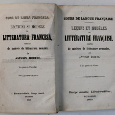 CURS DE LIMBA FRANCESA - LECTIUNI SI MODELE DE LITTERATURA FRANCESA , URMATE DE MODELE DE LITTERATURA ROMANA de ANTONI ROQUES , 1860