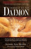 Embrace of the Daimon: Healing Through the Subtle Energy Body/ Jungian Psychology &amp; the Dark Feminine