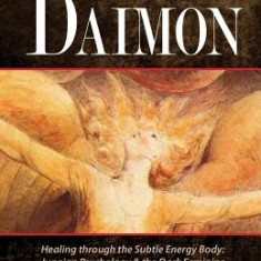 Embrace of the Daimon: Healing Through the Subtle Energy Body/ Jungian Psychology & the Dark Feminine