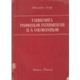 Fabricarea produsilor intermediari si a colorantilor