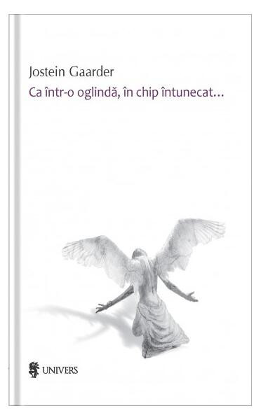 Ca &icirc;ntr-o oglindă, &icirc;n chip &icirc;ntunecat - Paperback brosat - Jostein Gaarder - Univers