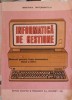 INFORMATICA DE GESTIUNE, MANUAL PENTRU LICEE ECONOMICE CLASA A XII-A-I. ROSCA, N. DAVIDESCU, V. BURJA, A. P-254911