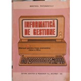 INFORMATICA DE GESTIUNE, MANUAL PENTRU LICEE ECONOMICE CLASA A XII-A-I. ROSCA, N. DAVIDESCU, V. BURJA, A. P-254911