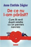 De ce nu l-am parasit? - Anne Clotilde Ziegler - Editura Polirom