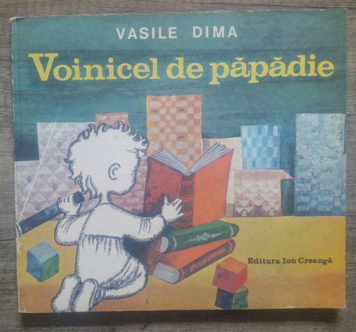 Voinicel de Papadie - Vasile Dima/ ilustratii Angi Petrescu Tiparescu