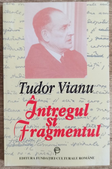 Intregul si Fragmentul - Tudor Vianu