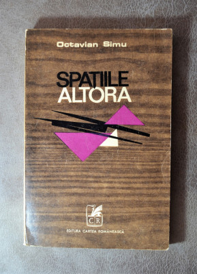 Carte - Spatiile altora - Octavia Simu ( Roman anul 1972) foto