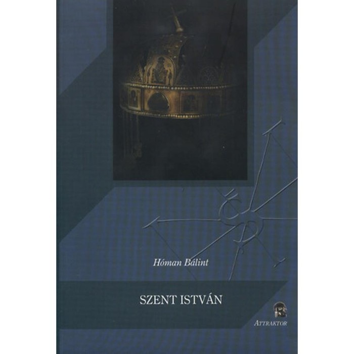 Szent Istv&aacute;n - H&oacute;man B&aacute;lint