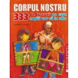 Corpul nostru. 333 de lucruri pe care copiii vor sa le afle