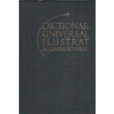 Dictionar universal ilustrat al limbii romane (volumul 1) - Carmen Gabriela Pamfil, Ioan Oprea, Rodica Radu, Victoria Zastroiu
