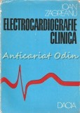 Cumpara ieftin Electrocardiografie Clinica, Ioan Zagreanu, Dacia 1976, Cardiologie, Medicina, 289 pagini