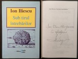 ION ILIESCU Sub Tirul Intrebarilor &ndash; Cu DEDICATIE si AUTOGRAF Interviuri Marius Tuca, Adrian Paunescu 362pag ilustrata. Istorie politica Stare ca noua
