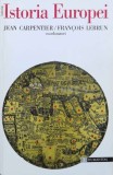 Cumpara ieftin Istoria Europei - Francois Lebrun, Jean Carpentier - Humanitas, 1997, 584 pagini, Brosata, Stare Foarte Buna