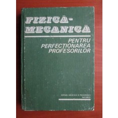 Fizica Mecanica pentru perfectionarea profesorilor (1983, editie cartonata)