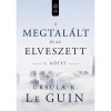 A megtal&aacute;lt &eacute;s az elveszett I. - Ursula K. Le Guin